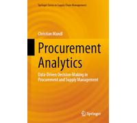 Procurement Analytics: Data-Driven Decision-Making in Procurement and Supply Management: 22