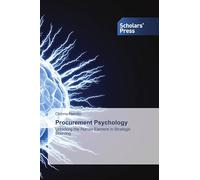 Procurement Psychology: Unlocking the Human Element in Strategic Sourcing