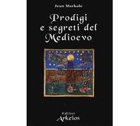Prodigi e segreti del Medioevo