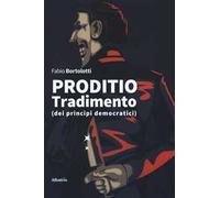 Proditio. Tradimento (dei principi democratici)