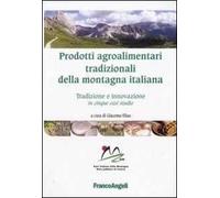 Prodotti agroalimentari tradizionali della montagna italiana. Tradizione e innovazione in cinque casi studio