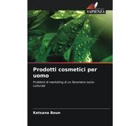 Prodotti cosmetici per uomo: Problemi di marketing di un fenomeno socio-culturale