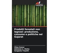 Prodotti forestali non legnosi: produzione, consumo e politiche nel Gujarat