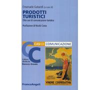 Prodotti turistici. Otto casi di comunicazione turistica