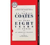 Prodotto da Ta-Nehisi Coates. Eravamo otto anni di potenza, un documento americano Tragedy Paperback【2018】di Ta-Nehisi Coates.
