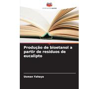 Produção de bioetanol a partir de resíduos de eucalipto