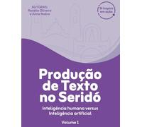 PRODUÇÃO DE TEXTO NO SERIDÓ: inteligência humana versus inteligência artificial