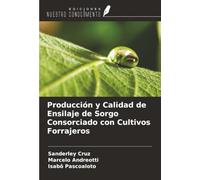 Producción y Calidad de Ensilaje de Sorgo Consorciado con Cultivos Forrajeros