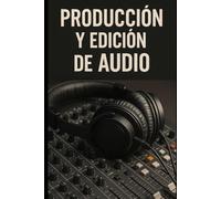 Producción y Edición de Audio