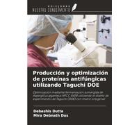 Producción y optimización de proteínas antifúngicas utilizando Taguchi DOE: Optimización mediante fermentación sumergida de Aspergillus giganteus MTCC ... de Taguchi (DOE) con matriz ortogonal