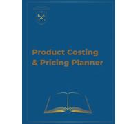 Product Costing & Pricing Planner: A Product Launch Workbook & Procurement Management Log Book for Small Business: From Market Research and Competitor Analysis to Supplier & Carrier Management