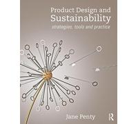 Product Design and Sustainability: Strategies, Tools and Practice