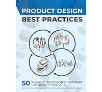 Product Design Best Practices: 50 Industry-Inspired Best Practices for Quality Products