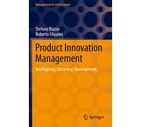 Product Innovation Management: Intelligence, Discovery, Development