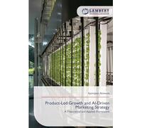 Product-Led Growth and AI-Driven Marketing Strategy: A Theoretical and Applied Framework