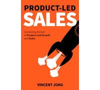 Product-Led Sales: Combining the best of Product-Led Growth and Sales