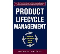 Product Lifecycle Management: Driving the Next Generation of Lean Thinking: