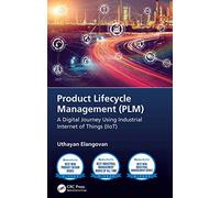 Product Lifecycle Management (PLM): A Digital Journey Using Industrial Internet of Things (IIoT)