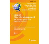 Product Lifecycle Management. PLM in the Age of Model-Based Engineering in Industry: 22nd IFIP WG 5.1 International Conference, PLM 2025, Seville, ... 6-9, 2025, Revised Selected Papers, Part I