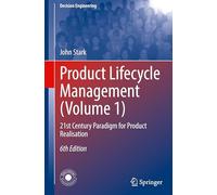Product Lifecycle Management (Volume 1): 21st Century Paradigm for Product Realisation