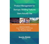 Product Management for Startups: Building Features Users Actually Use