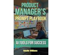 Product Manager's Prompt Playbook: AI Tools for Success