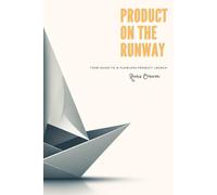 Product on the Runway: Your Guide to a Flawless Product Launch