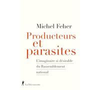 Producteurs et parasites: L'imaginaire si désirable du Rassemblement national