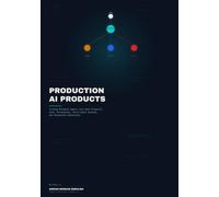 Production AI Products: Turning Reliable Agents Into Real Products: Auth, Persistence, Multi-Agent Systems, and Production Operations: 3