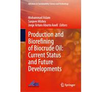 Production and Biorefining of Biocrude Oil: Current Status and Future Developments