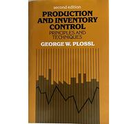 [Production and Inventory Control: Principles and Techniques] (By: George W. Plossl) [published: March, 1985]