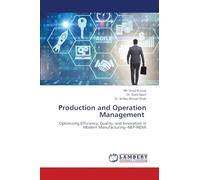 Production and Operation Management: Optimizing Efficiency, Quality, and Innovation in Modern Manufacturing--NEP-INDIA