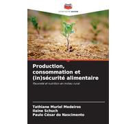 Production, consommation et (in)sécurité alimentaire: Pauvreté et nutrition en milieu rural