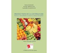 Production de la Littérature: Instances, intermédialité et oraliture en Afrique francophone