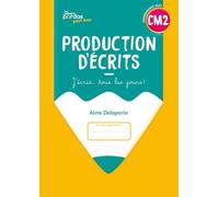 Production d'écrits CM2: J'écris... tous les jours !