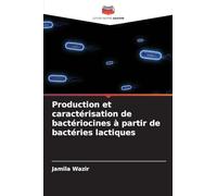Production et caractérisation de bactériocines à partir de bactéries lactiques