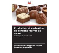 Production et évaluation de bonbons fourrés au sucre: Technologie des produits sucrés