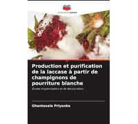 Production et purification de la laccase à partir de champignons de pourriture blanche: Études d'optimisation et de décoloration