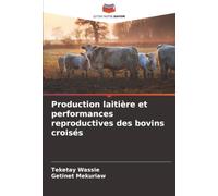 Production laitière et performances reproductives des bovins croisés