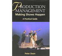 Production Management: Making Shows Happen