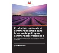 Production nationale et commercialisation dans le cadre de politiques commerciales variables