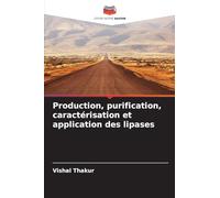 Production, purification, caractérisation et application des lipases