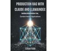 Production RAG with Claude and LlamaIndex: Building Hallucination-Free, Context-Aware Applications