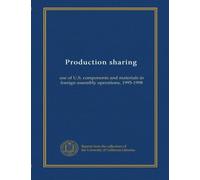 Production sharing: use of U.S. components and materials in foreign assembly operations, 1995-1998