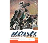 Production Studies: Cultural Studies of Media Industries