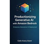 Productionizing Generative AI with Amazon Bedrock: Enterprise Generative AI Deployment