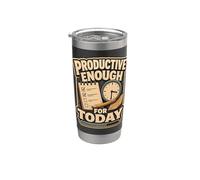 Productive Enough For Today Umorismo ufficio Bicchiere termico in acciaio inox doppia parete