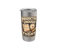 Productive Enough For Today Umorismo ufficio Bicchiere termico in acciaio inox doppia parete