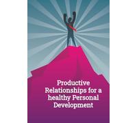 Productive Relationships for a Healthy Personal Development