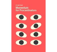 Productivity For Procastinators Momentum Planner: The Anti-Procrastination Blueprint: 30 Days of Focus & Productivity